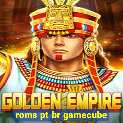 roms pt br gamecube